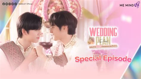 But what will happen when Nam Nuea finds out that this <b>wedding</b> he is planning is just a setup and Yiwa already has a lover named Marine. . Wedding plan special episode dailymotion